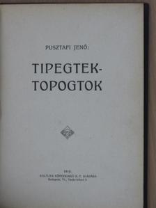 Pusztafi Jenő - Tipegtek-topogtok [antikvár]