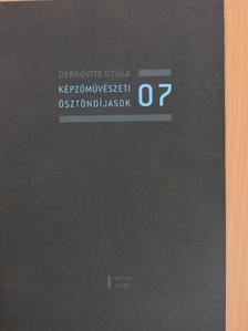 Derkovits Gyula Képzőművészeti ösztöndíjasok 2007 [antikvár]