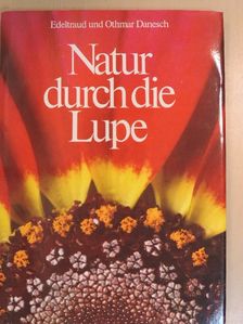 Edeltraud Danesch - Natur durch die Lupe [antikvár]