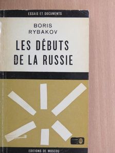 Boris Rybakov - Les débuts de la Russie [antikvár]