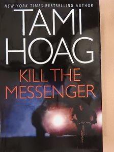Tami Hoag - Kill The Messenger [antikvár]