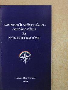 Partnerből szövetséges-országgyűlés és Nato-integrációnk [antikvár]