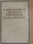 Hausner Gábor - A Bibliotheca Zriniana története és állománya [antikvár]