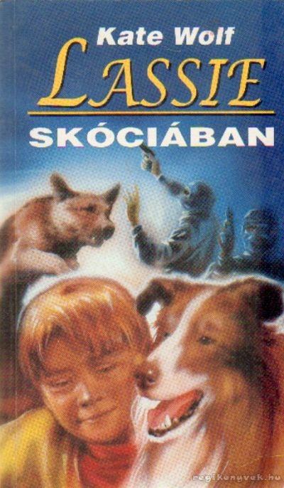 WOLF, KATE - Lassie Skóciában [antikvár]