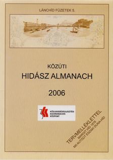 Hajós Bence (szerk.) - Közúti hidász almanach 2006 [antikvár]