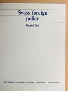 Daniel Frei - Swiss foreign policy [antikvár]