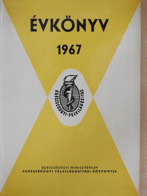 Az Egészségügyi Minisztérium Egészségügyi Felvilágosítási Központjának évkönyve az 1967. évre [antikvár]