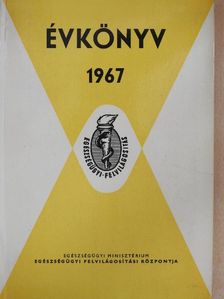 Az Egészségügyi Minisztérium Egészségügyi Felvilágosítási Központjának évkönyve az 1967. évre [antikvár]