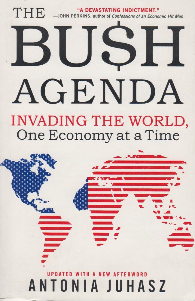 Antonia Juhasz - The Bush Agenda [antikvár]