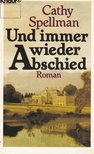 Spellman, Cathy - Und immer wieder Abschied [antikvár]