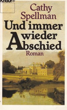 Spellman, Cathy - Und immer wieder Abschied [antikvár]