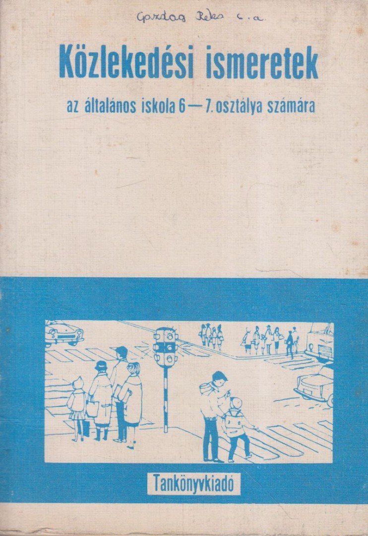 Lökös Sándor - Közlekedési ismeretek az általános iskola 6-7. osztálya számára [antikvár]