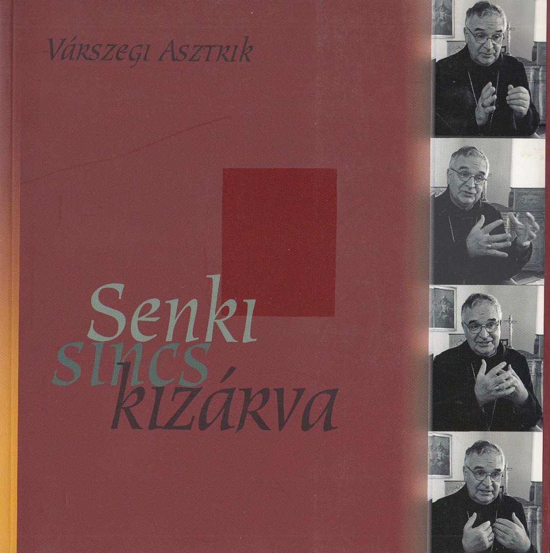 Várszegi Asztrik - Senki sincs kizárva [antikvár]