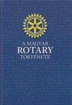 Bordé Katalin - A magyar Rotary története [antikvár]