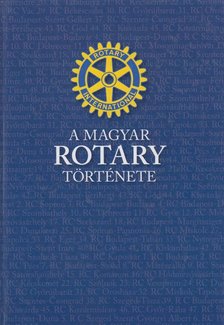 Bordé Katalin - A magyar Rotary története [antikvár]