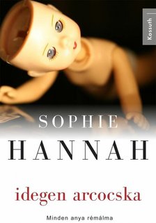 Sophie Hannah - Idegen arcocska [antikvár]