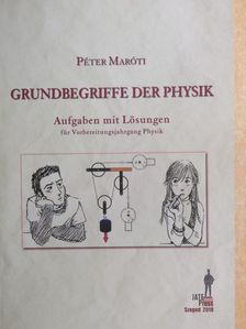 Maróti Péter - Grundbegriffe der Physik [antikvár]