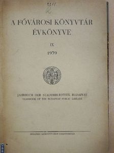 Kelényi B. Ottó - A Fővárosi Könyvtár Évkönyve 1939. [antikvár]