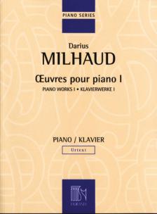 MILHAUD, DARIUS - OEUVRES POUR PIANO I