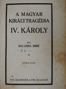 Balassa Imre - A magyar királytragédia [antikvár]