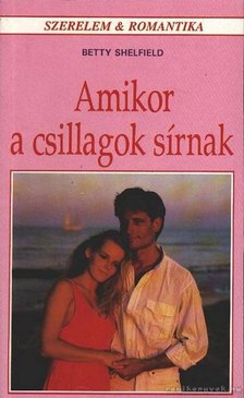 Shelfield, Betty - Amikor a csillagok sírnak [antikvár]