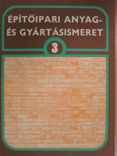 Dr. Máté György - Építőipari anyag- és gyártásismeret 3. [antikvár]
