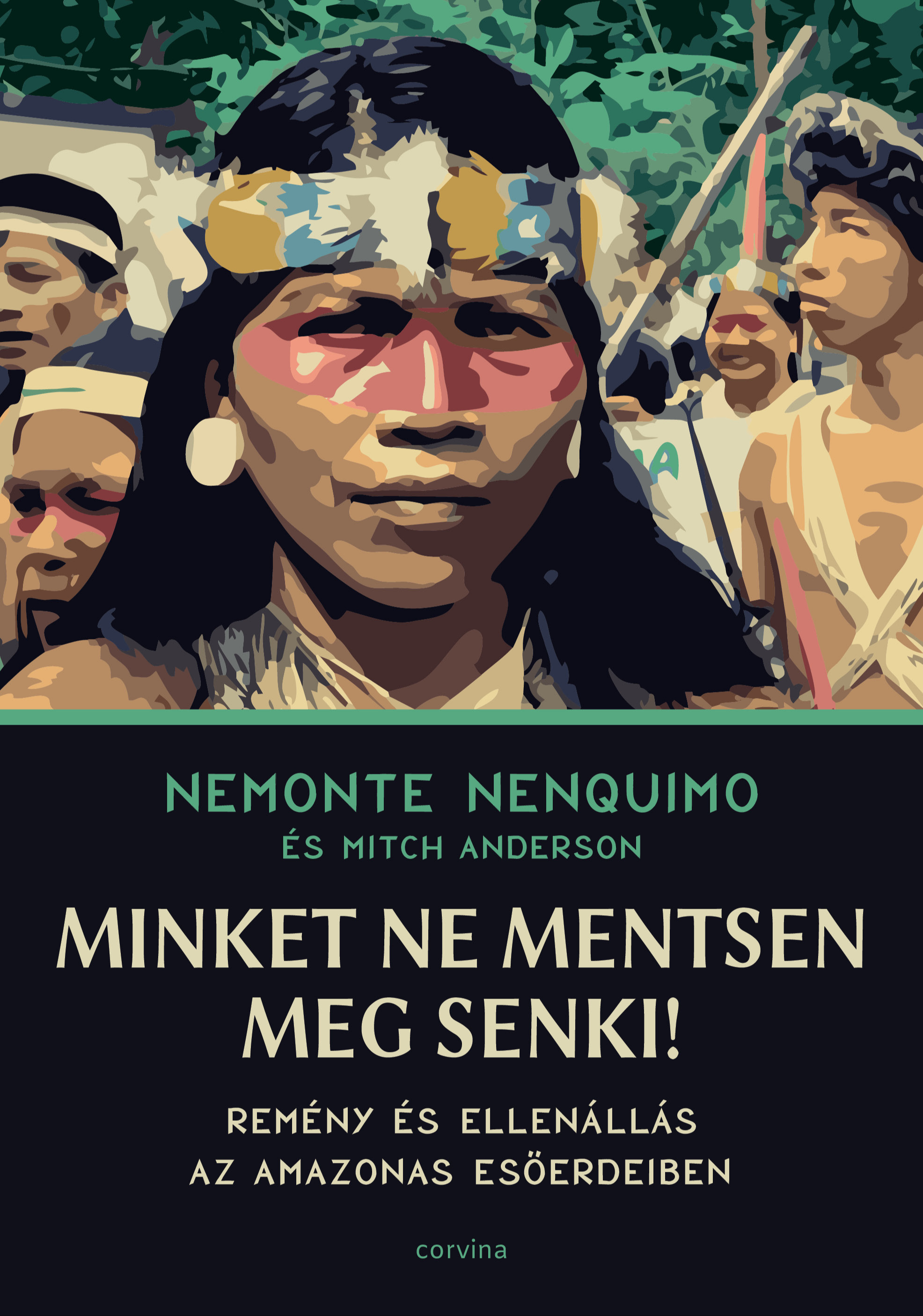 Nenquimo Nemonte - Minket ne mentsen meg senki! - Remény és ellenállás az Amazonas esőerdeiben [eKönyv: epub, mobi]
