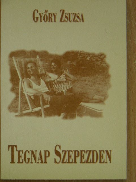 Győry Zsuzsa - Tegnap Szepezden [antikvár]