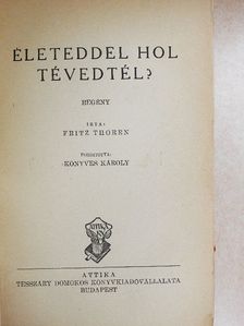 Fritz Thorén - Életeddel hol tévedtél? [antikvár]