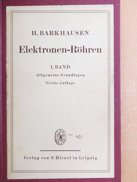 Dr. H. Barkhausen - Lehrbuch der Elektronen-Röhren 1. [antikvár]