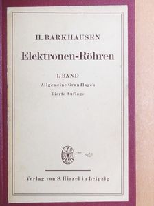 Dr. H. Barkhausen - Lehrbuch der Elektronen-Röhren 1. [antikvár]