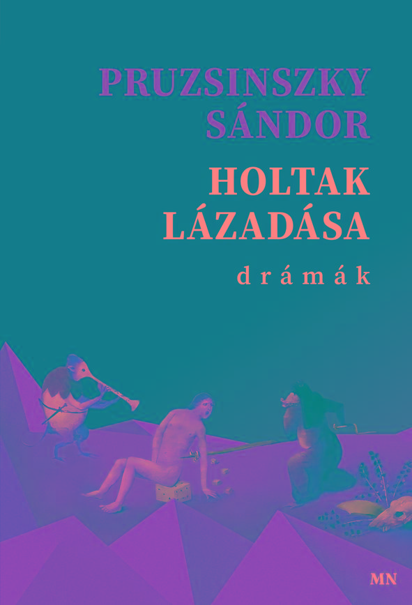 Pruzsinszky Sándor - Holtak lázadása