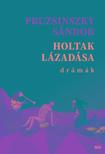 Pruzsinszky Sándor - Holtak lázadása