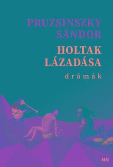 Pruzsinszky Sándor - Holtak lázadása