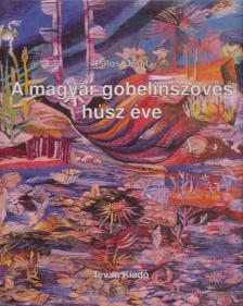 PÁLOSI JUDIT - A magyar gobelinszövés húsz éve [antikvár]