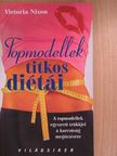 Victoria Nixon - Topmodellek titkos diétái [antikvár]