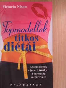 Victoria Nixon - Topmodellek titkos diétái [antikvár]