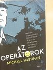 Michael Hastings - Az operátorok [antikvár]