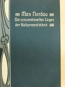 Max Nordau - Die conventionellen Lügen der Kulturmenschheit (gótbetűs) [antikvár]