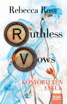 Rebecca Ross - Ruthless Vows - Könyörtelen eskük [eKönyv: epub, mobi]