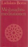 Ladislaus Boros - Weihnachtsmeditationen [antikvár]
