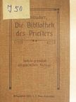 Dr. Max Heimbucher - Die Bibliothek des Priesters (gótbetűs) [antikvár]