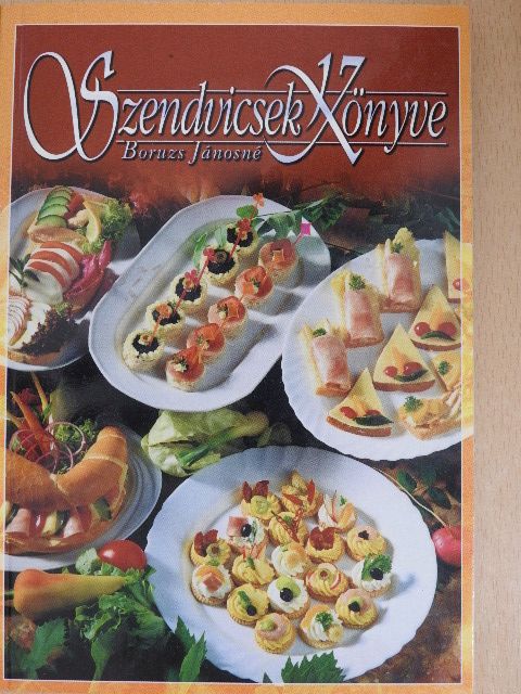 Boruzs Jánosné - Szendvicsek könyve [antikvár]