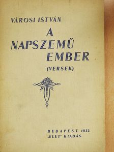 Városi István - A napszemű ember (dedikált példány) [antikvár]