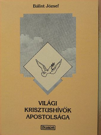 P. Bálint József - Világi krisztushívők apostolsága [antikvár]