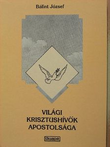 P. Bálint József - Világi krisztushívők apostolsága [antikvár]