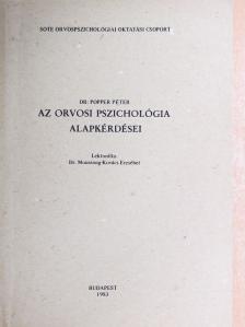 Dr. Popper Péter - Az orvosi pszichológia alapkérdései [antikvár]