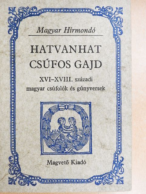 Apáti Ferenc - Hatvanhat csúfos gajd [antikvár]