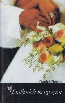 FLORION, DANIEL - Uralkodók menyegzői [antikvár]