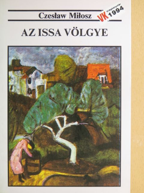 Czeslaw Milosz - Az Issa völgye [antikvár]